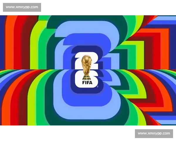 2026世界杯对阵分析:强强对话看谁能笑到最后 2026世界杯对阵分析:强强对话看谁能笑到最后